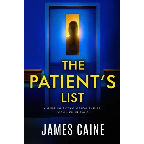 The Patient's List: A gripping psychological thriller with a killer twist