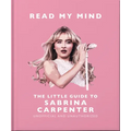 Read My Mind: The Little Guide to Sabrina Carpenter