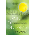 Land of Dreams: An Immigrant's Journey from War-Torn Vietnam to America