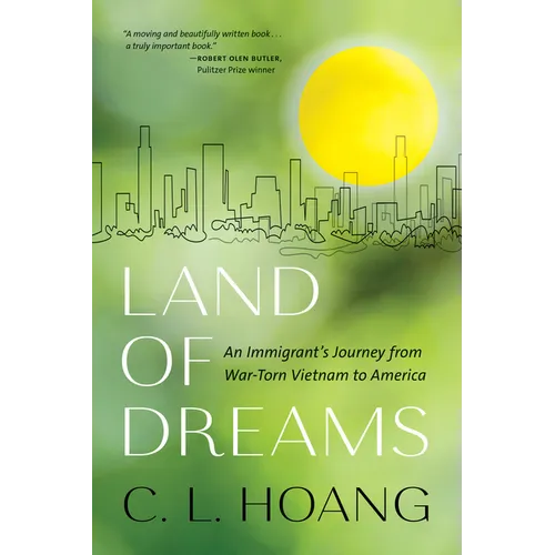 Land of Dreams: An Immigrant's Journey from War-Torn Vietnam to America