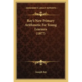 Ray's New Primary Arithmetic for Young Learners (1877)