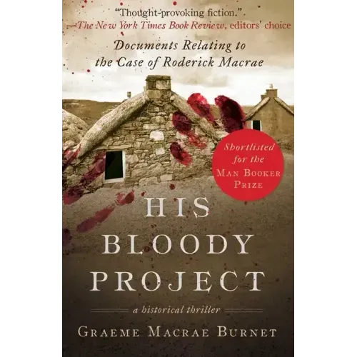 His Bloody Project: Documents Relating to the Case of Roderick MacRae