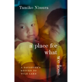 A Place for What We Lose: A Daughter's Return to Tule Lake