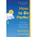 How to Be Perfect: The Correct Answer to Every Moral Question