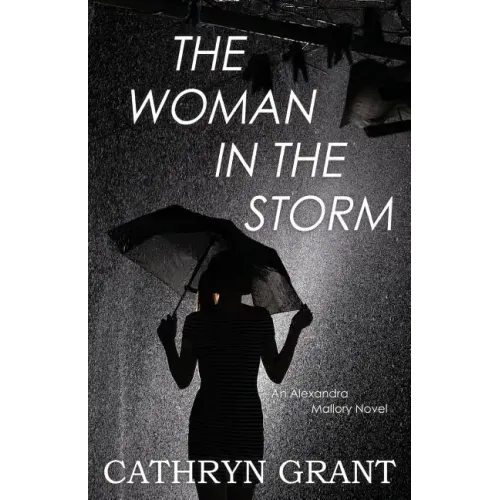 The Woman In the Storm: (A Psychological Suspense Novel) (Alexandra Mallory Book 10)