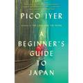 A Beginner's Guide to Japan: Observations and Provocations
