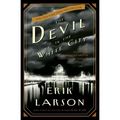 The Devil in the White City: Murder, Magic, and Madness at the Fair That Changed America
