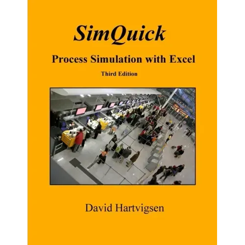 SimQuick: Process Simulation with Excel, 3rd Edition