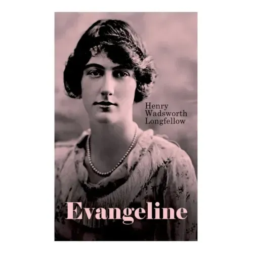 Evangeline: A Tale of Acadie