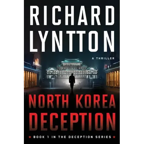 North Korea Deception: An International Political Spy Thriller