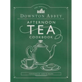 The Official Downton Abbey Afternoon Tea Cookbook: Teatime Drinks, Scones, Savories & Sweets