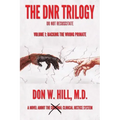 The DNR Trilogy: Volume 1: Backing the Wrong Primate