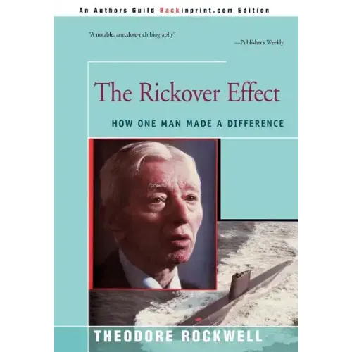 The Rickover Effect: How One Man Made A Difference