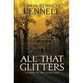 All That Glitters: A Novel of the Gilded Age