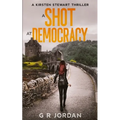A Shot at Democracy: A Kirsten Stewart Thriller
