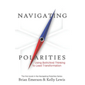 Navigating Polarities: Using Both/And Thinking to Lead Transformation