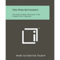 The Dyer Settlement: The Fort Seybert Massacre, Fort Seybert, West Virginia