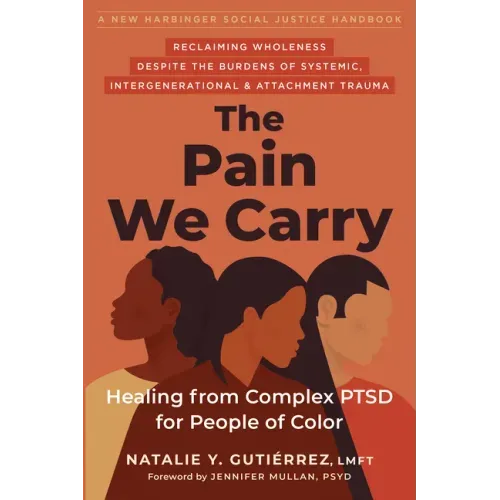 The Pain We Carry: Healing from Complex Ptsd for People of Color