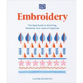 Embroidery: The Ideal Guide to Stitching, Whatever Your Level of Expertise
