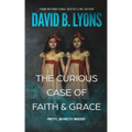 The Curious Case of Faith & Grace