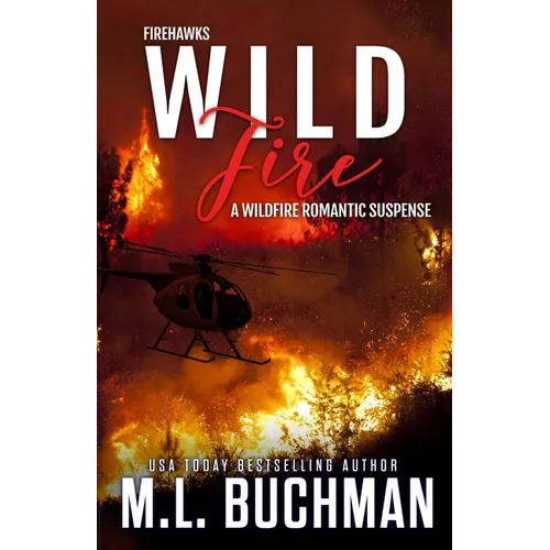 Wild Fire: a Firefighter romantic suspense