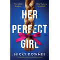 Her Perfect Gir: An absolutely gripping psychological thriller