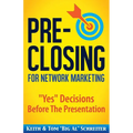 Pre-Closing for Network Marketing: "Yes" Decisions before the Presentation