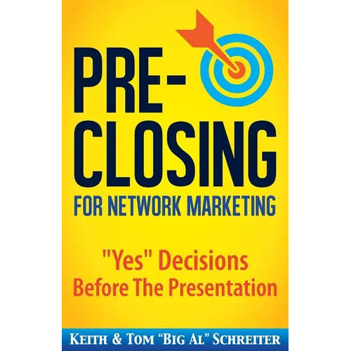 Pre-Closing for Network Marketing: "Yes" Decisions before the Presentation