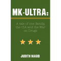 MK-Ultra: A Tale of One Family, the CIA and the War on Drugs