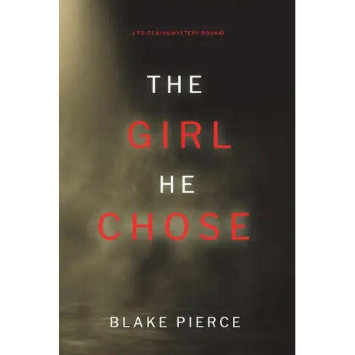 The Girl He Chose (A Paige King FBI Suspense Thriller-Book 2)