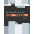 Machine Learning Engineering