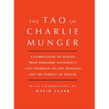 Tao of Charlie Munger: A Compilation of Quotes from Berkshire Hathaway's Vice Chairman on Life, Business, and the Pursuit of Wealth with Commentary by