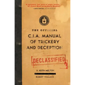 The Official CIA Manual of Trickery and Deception