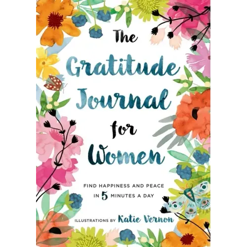 The Gratitude Journal for Women: Find Happiness and Peace in 5 Minutes a Day