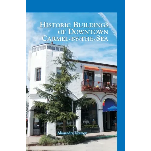 Historic Buildings of Downtown Carmel-By-The-Sea