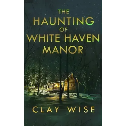 The Haunting of White Haven Manor