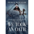 We Took an Oath: A personal account of what it was like to protect and to serve