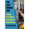 The Last Human Job: Seeing Each Other in an Age of Automation
