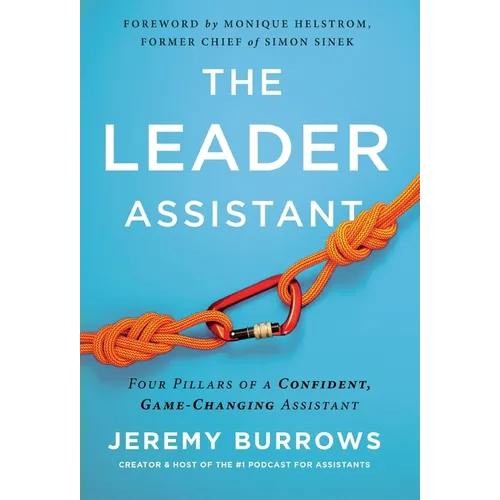 The Leader Assistant: Four Pillars of a Confident, Game-Changing Assistant