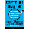 Expectations Investing: Reading Stock Prices for Better Returns, Revised and Updated