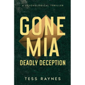Gone Mia Deadly Deception A Psychological Thriller