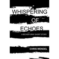 Whispering of Echoes