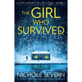 The Girl Who Survived: A totally unputdownable crime thriller