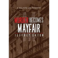 Murder Becomes Mayfair: A Dalton Lee Mystery