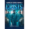 Leading By Example During a Crisis