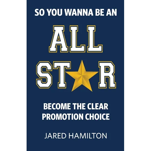So You Wanna Be an All-Star: Become the Clear Promotion Choice