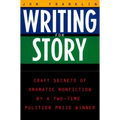 Writing for Story: Craft Secrets of Dramatic Nonfiction