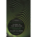Close to the Machine: Technophilia and Its Discontents (25th Anniversary Edition)