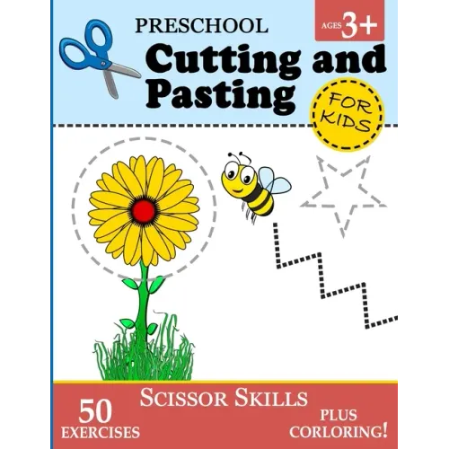 Preschool Cutting and Pasting for Kids: Cutting Practice for Toddlers (Age 3+) - Scissor Skills Workbook for Kids Vol. 1