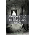 The Saint Mary's Horror: The Grey Girl, Book 3